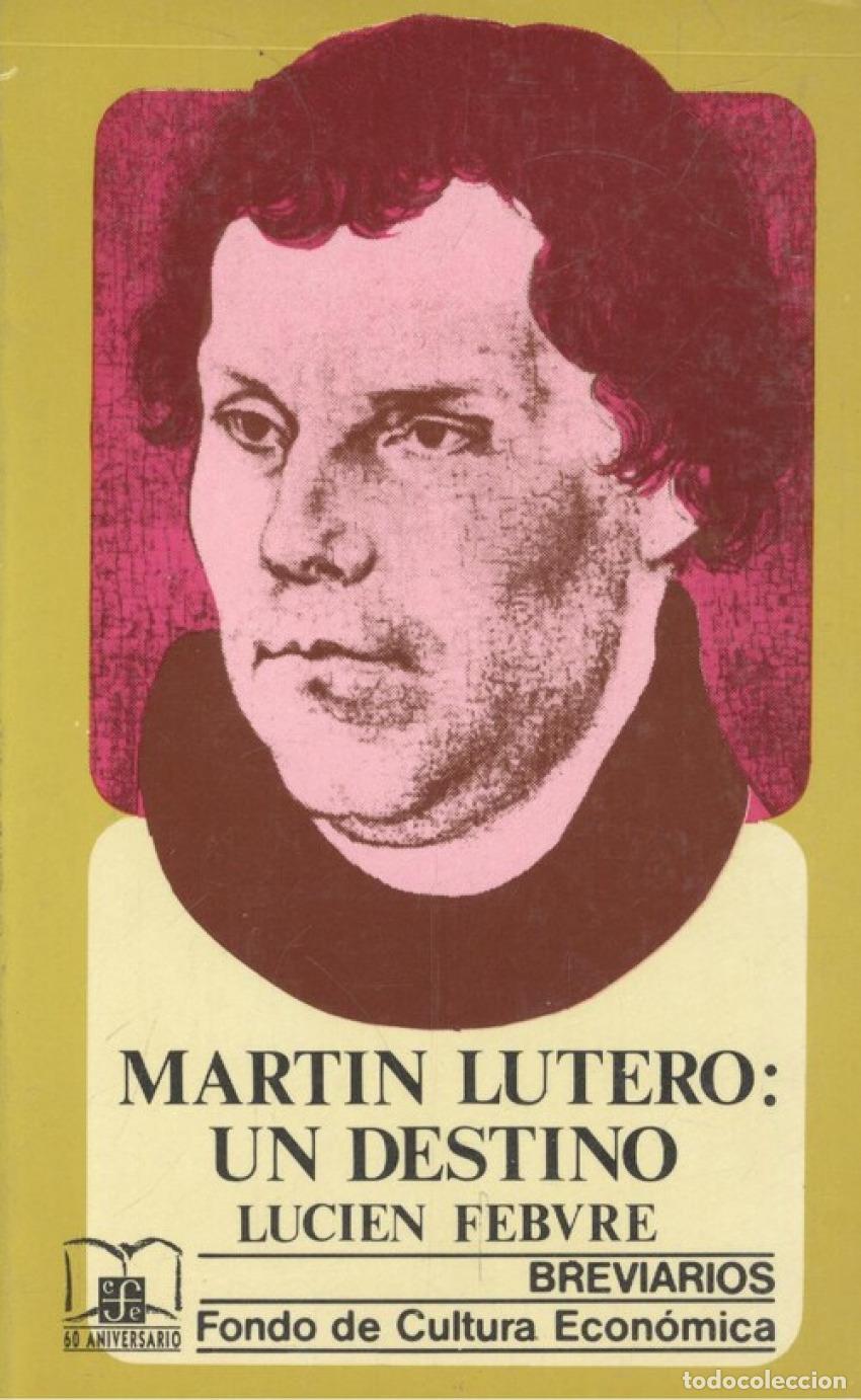 Libros: MART&Iacute;N LUTERO : UN DESTINO - Febvre, Lucien