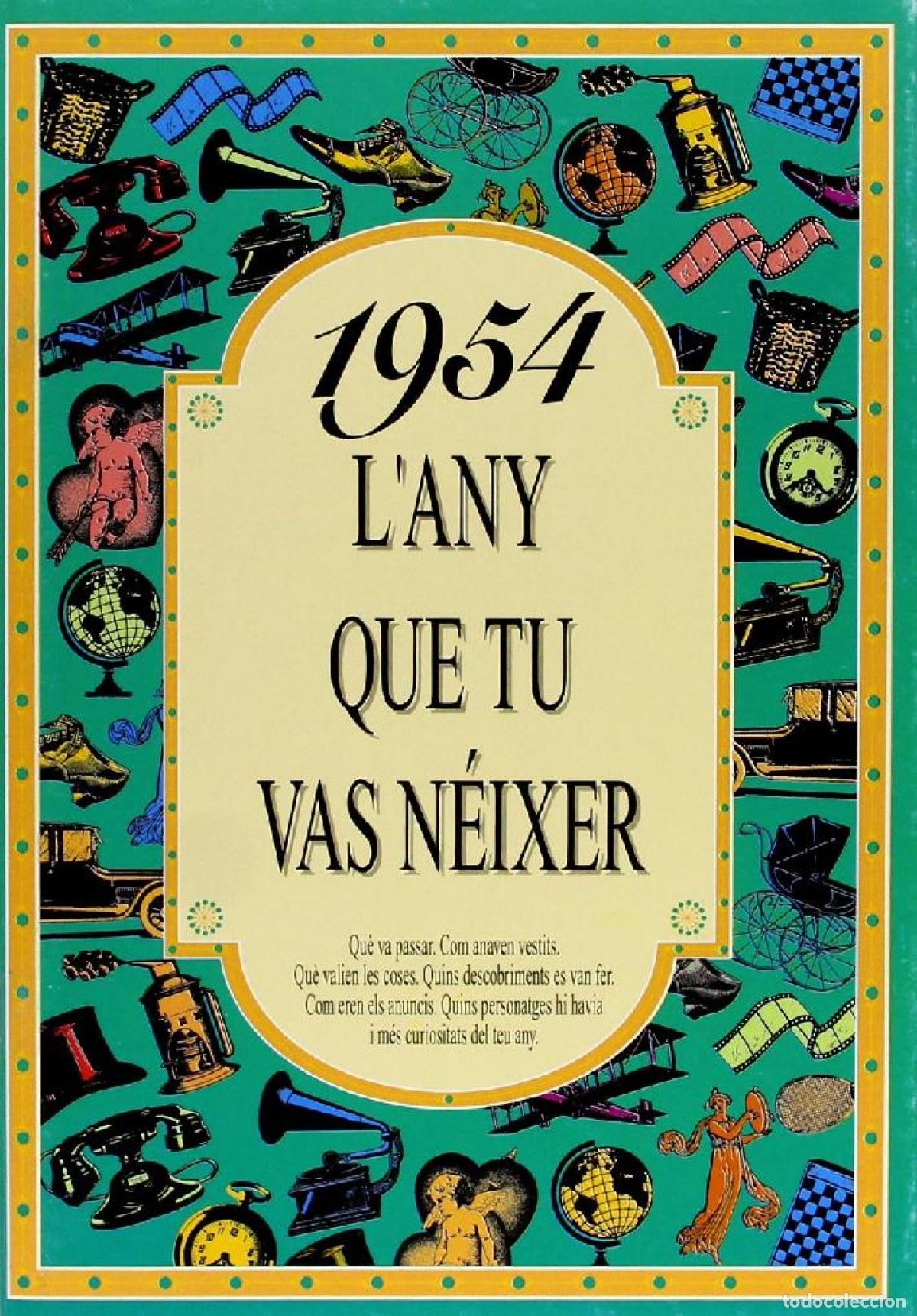 Libros: 1954.L&acute;ANY QUE TU VAS NEIXER - AA.VV.