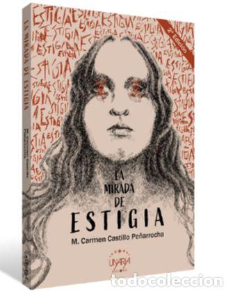 Libros: LA MIRADA DE ESTIGIA - Castillo Pe&ntilde;arrocha, M&ordf; Carmen