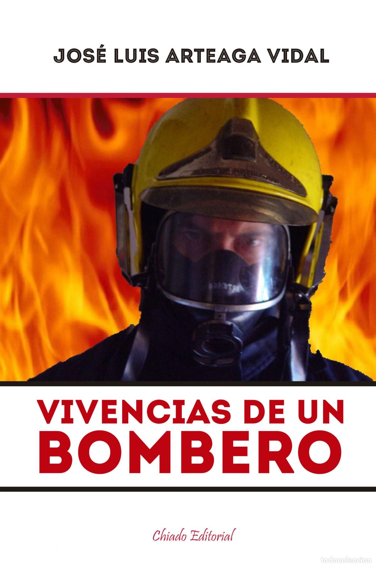 books: VIVENCIAS DE UN BOMBERO - Arteaga Vidal, Jos&eacute; Luis