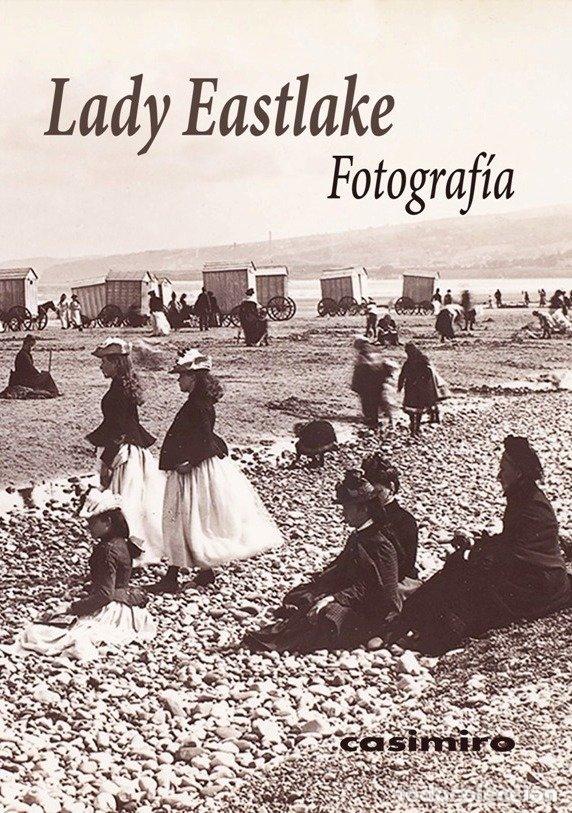 Libri: FOTOGRAFIA - EASTLAKE, LADY ELISABETH