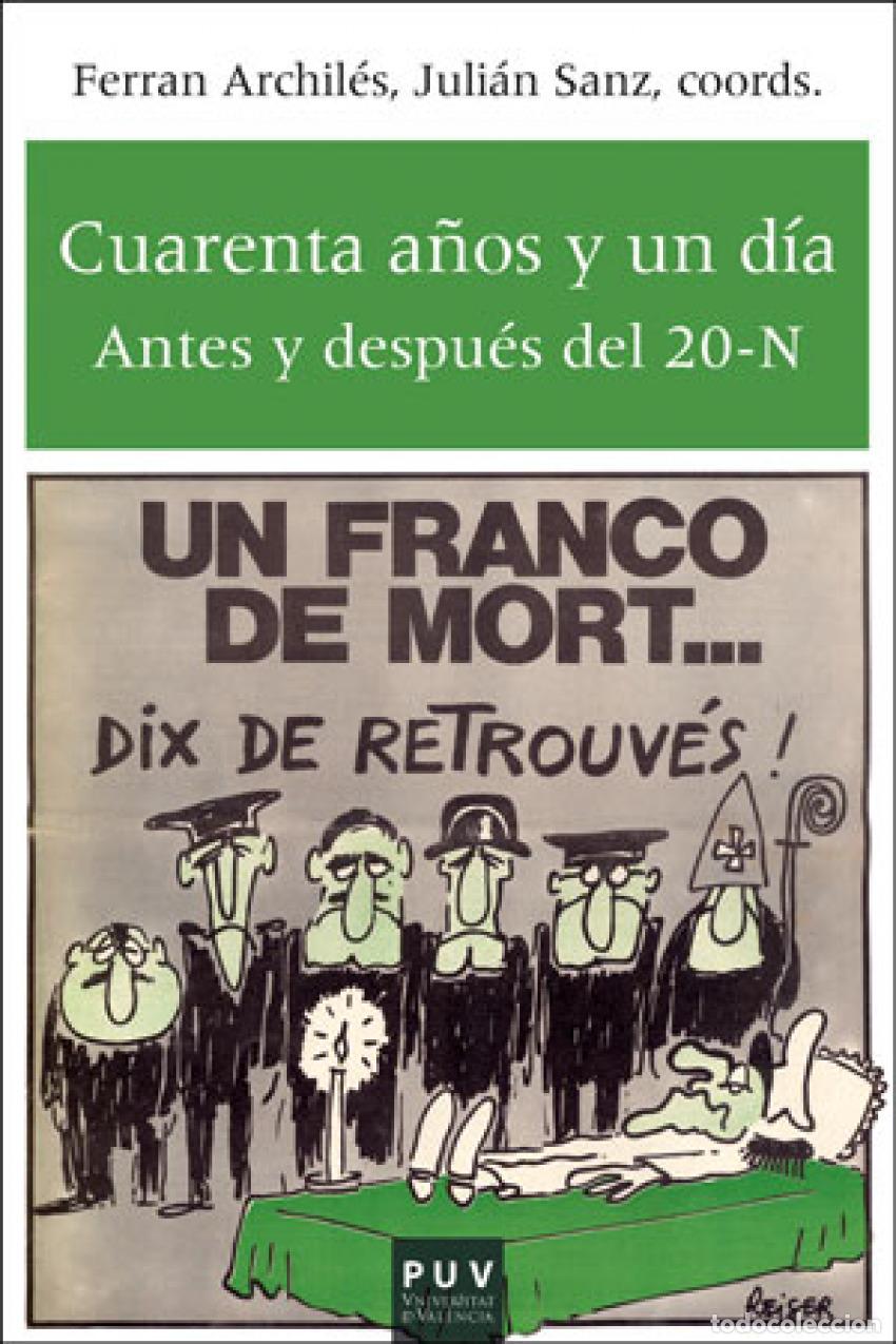 Libri: CUARENTA A&Ntilde;OS Y UN D&Iacute;A - Archiles, Ferr&aacute;n