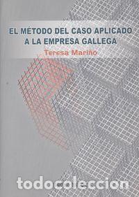 Libri: EL M&Eacute;TODO DEL CASO APLICADO A LA EMPRESA GALLEGA - Mari&ntilde;o, Teresa