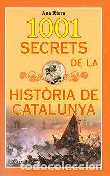 Libri: 1001 SECRETS DE LA HISTORIA DE CATALUNYA - Riera, Ana