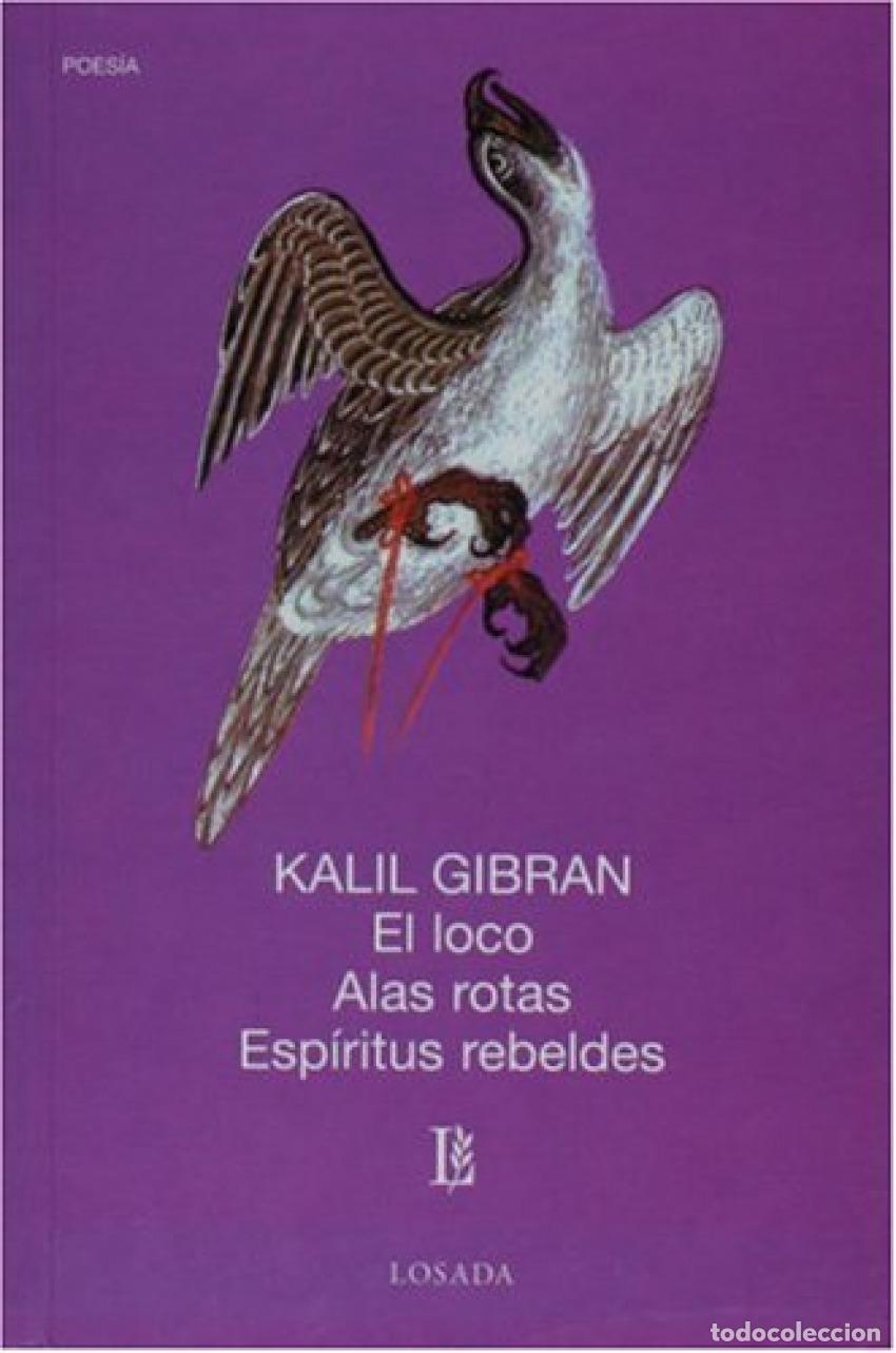 Livres: LOCO, EL. ALAS ROTAS. ESPIRITUS REBELDES - Gibran, Khalil