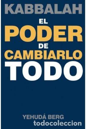 Livres: EL PODER DE CAMBIARLO TODO - Berg, Yehuda
