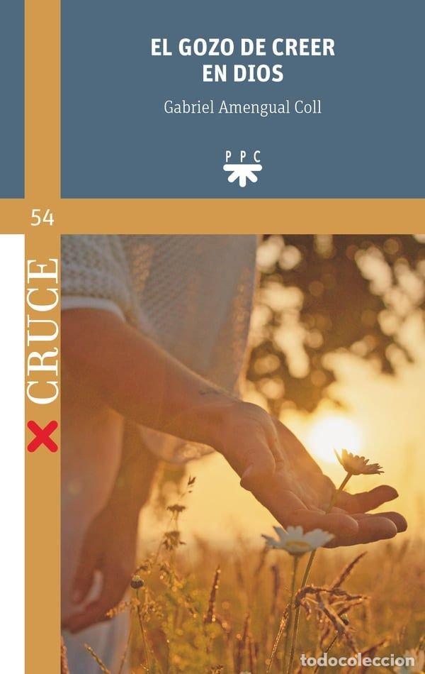 Livres: EL GOZO DE CREER EN DIOS - AMENGUAL COLL, GABRIEL