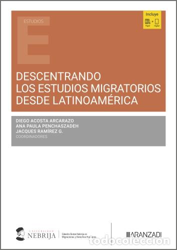 Libros: DESCENTRANDO LOS ESTUDIOS MIGRATORIOS DESDE LATINOAM&Eacute;RICA - ACOSTA ARCARAZO, DIEGO