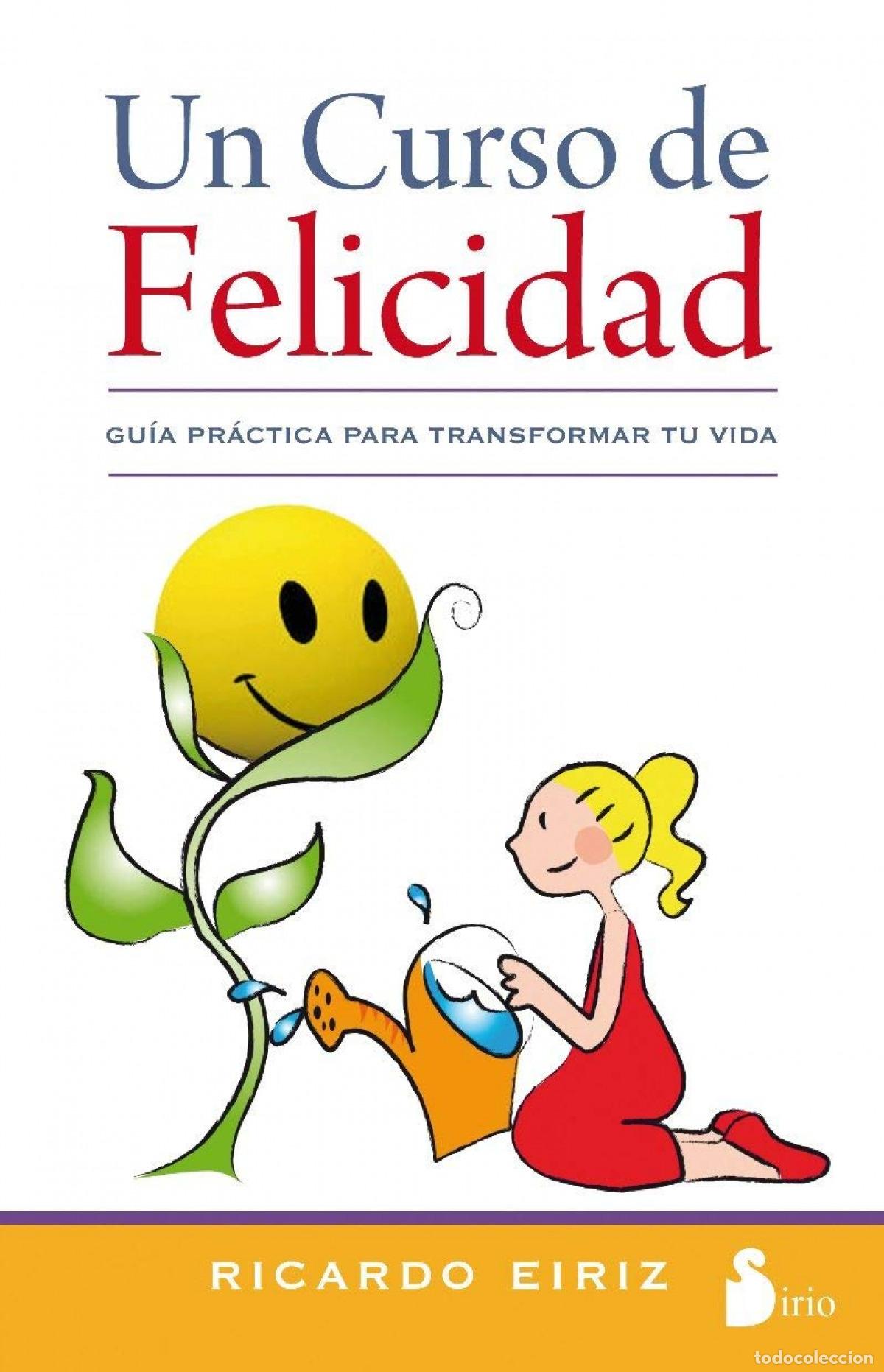 Libros: UN CURSO DE FELICIDAD - Eiriz, Ricardo