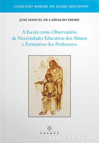 B&uuml;cher: A ESCOLA COMO OBSERVAT&Oacute;RIO DE NECESSIDADES EDUCATIVAS DOS ALUNO E FORMATIVA DOS PROFESSORES - DE CAR