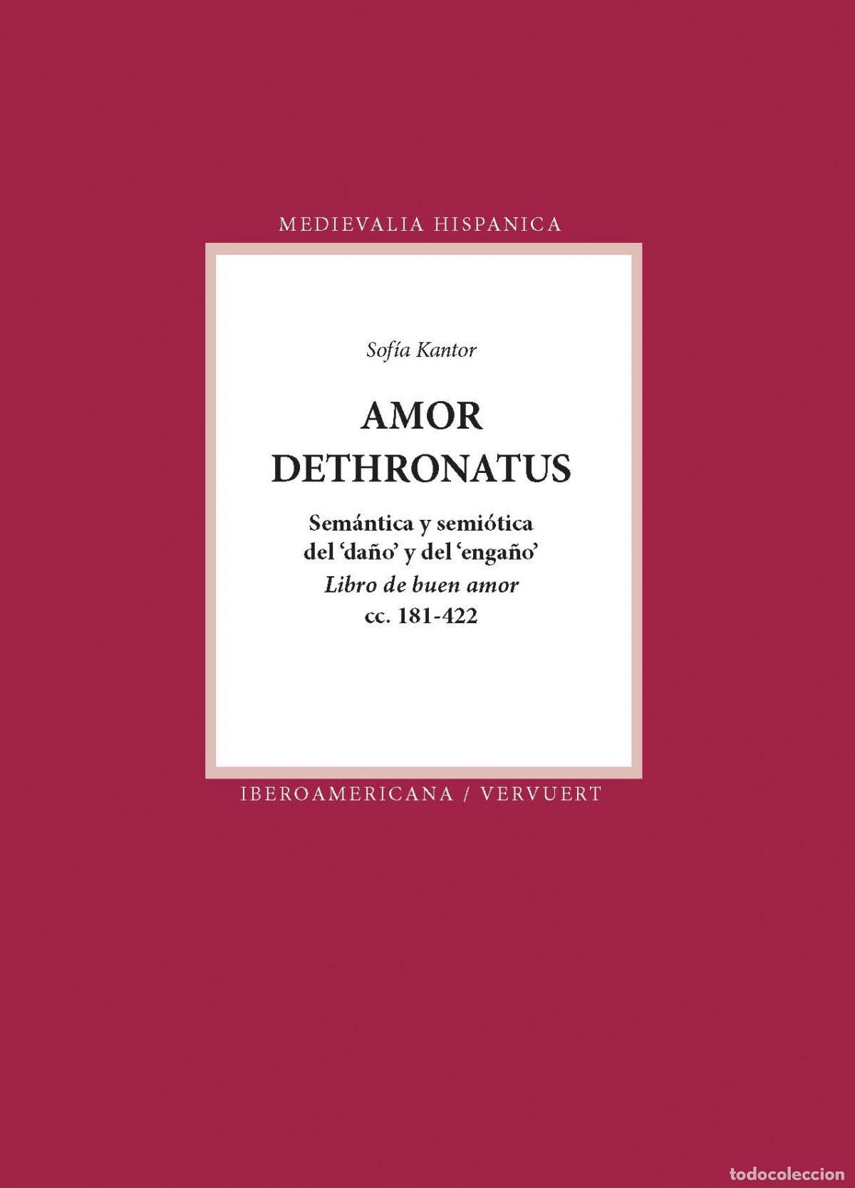 B&uuml;cher: AMOR DETHRONATUS:SEMANTICA Y SEMIOTICA DEL DA&Ntilde;O Y ENGA&Ntilde;O - Kantor, Sofia