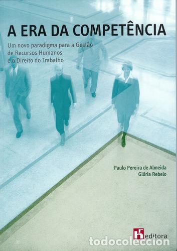 Libros: A ERA DA COMPET&Ecirc;NCIA: UM NOVO PARADIGMA PARA A GEST&Atilde;O DE RECURSOS HUMANOS E O DIREITO DO TRABALHADOR