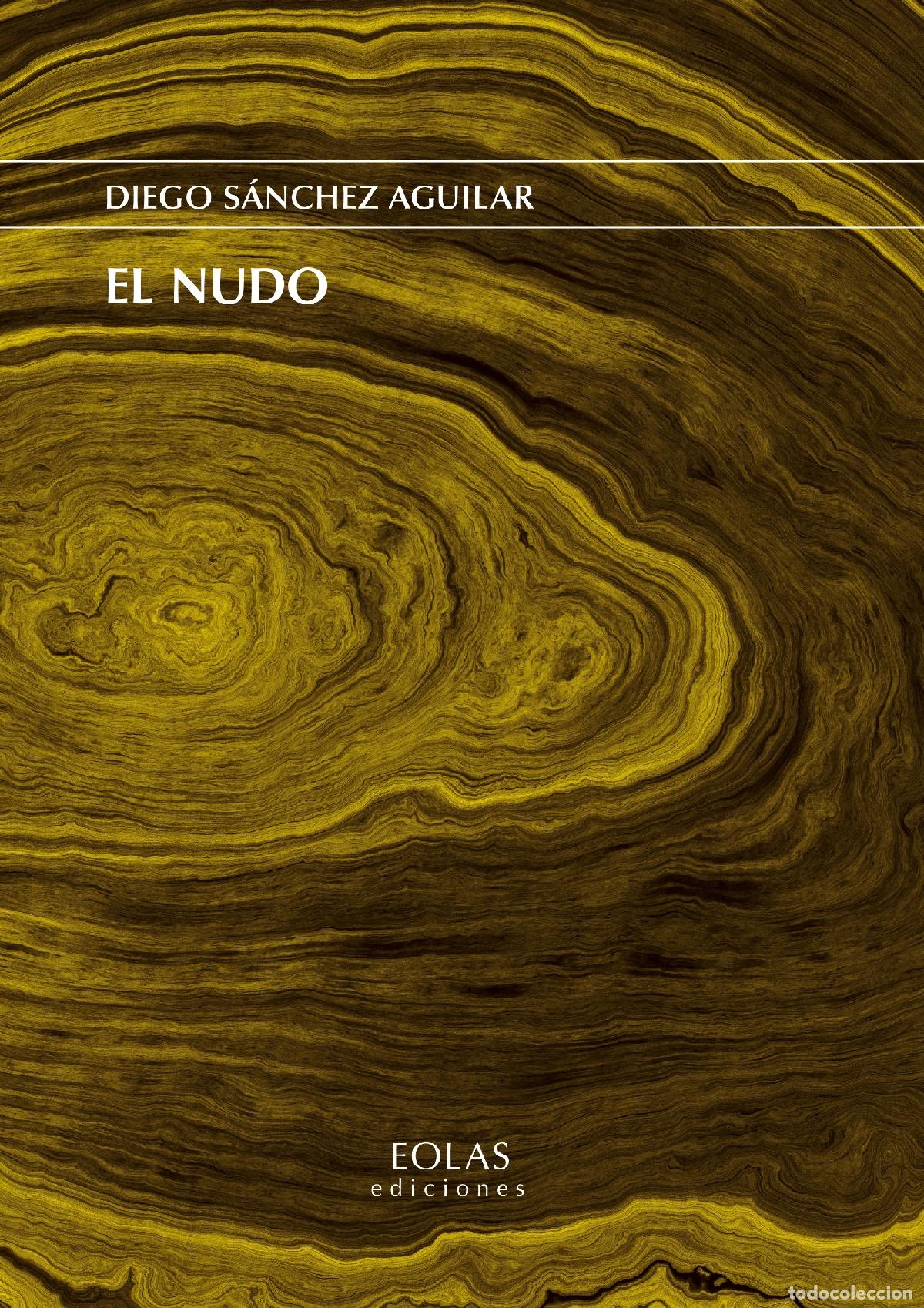 Livros: EL NUDO - S&aacute;nchez Aguilar, Diego