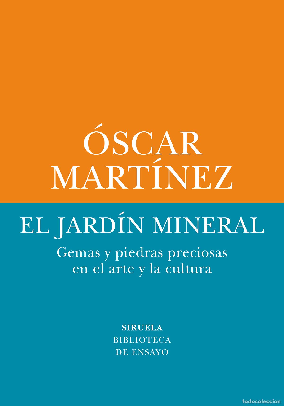 Livros: EL JARD&Iacute;N MINERAL - Mart&iacute;nez, &Oacute;scar