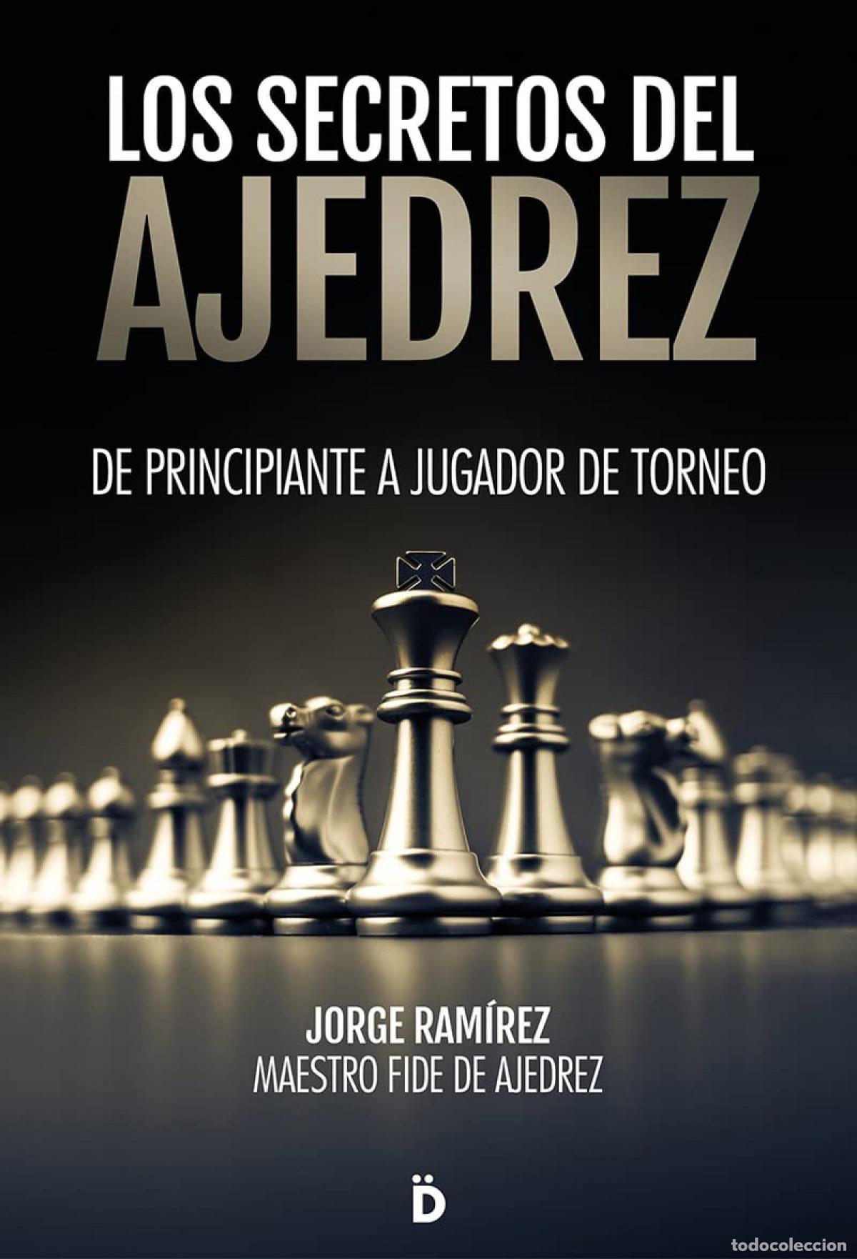 Libros: LOS SECRETOS DEL AJEDREZ - Ram&iacute;rez, Jorge - Foto 1