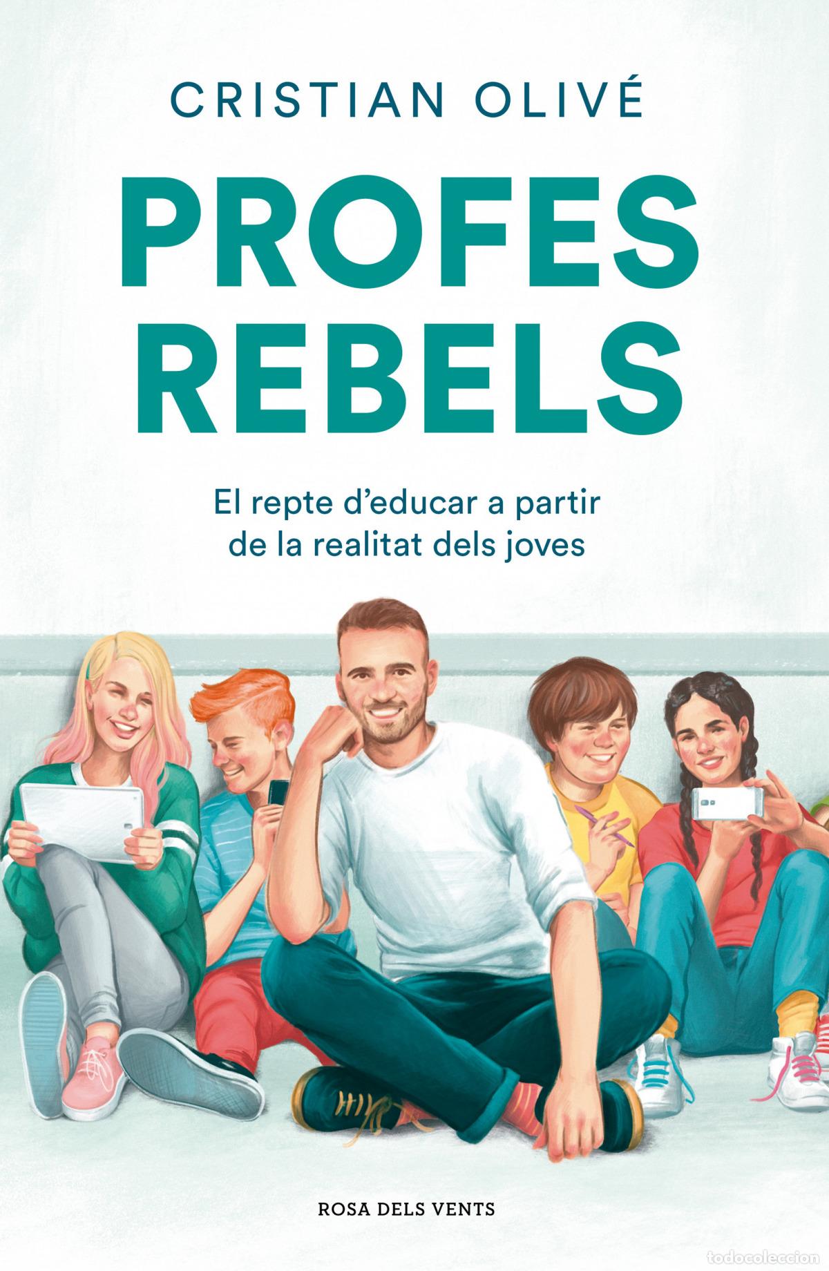 Livres: PROFES REBELS - Oliv&eacute;, Cristian