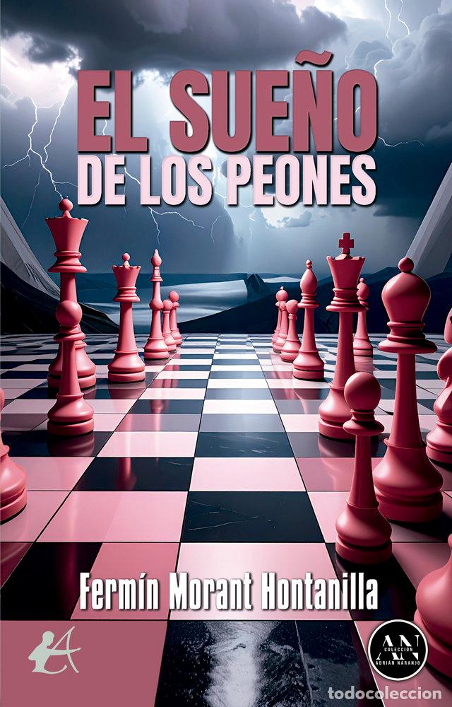 B&uuml;cher: EL SUE&Ntilde;O DE LOS PEONES - MORANT HONTANILLA, FERMIN