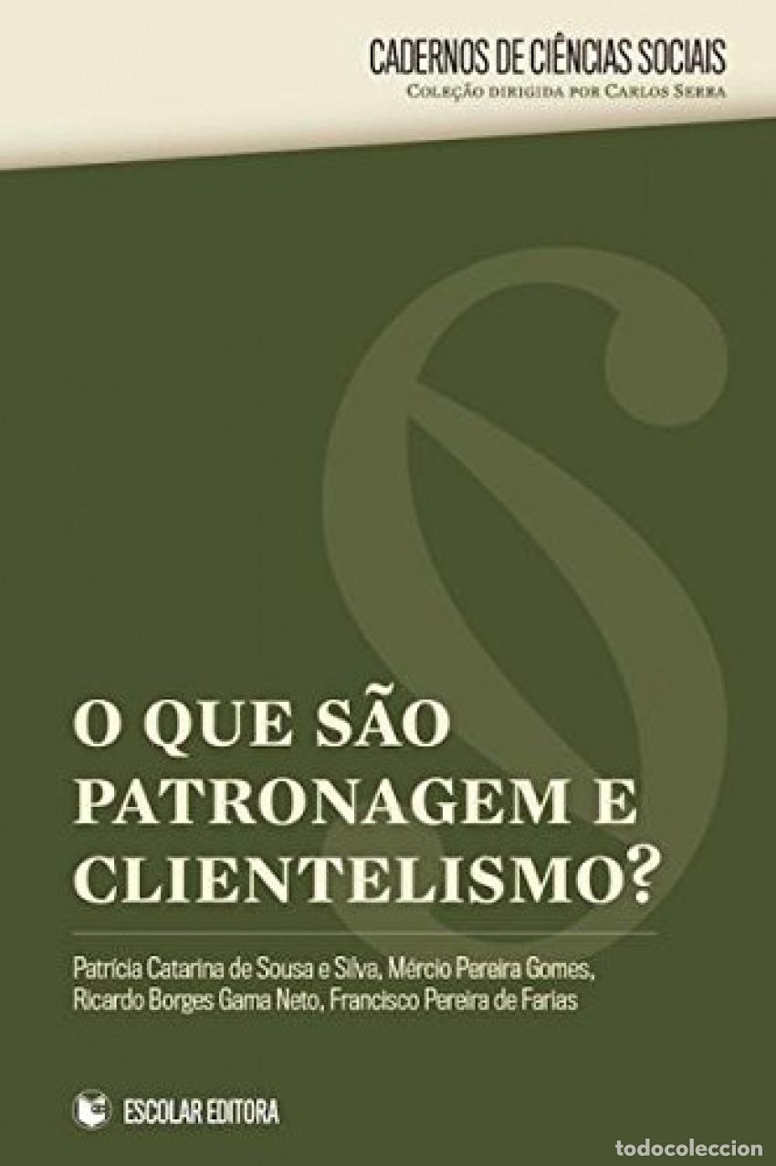 B&uuml;cher: O QUE S&Atilde;O PATRONAGEM E CLIENTELISMO? - Sousa, Patricia De