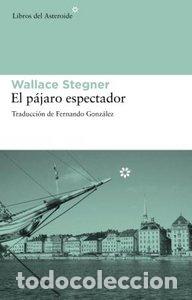 B&uuml;cher: PAJARO ESPECTADOR,EL - STEGNER, WALLACE
