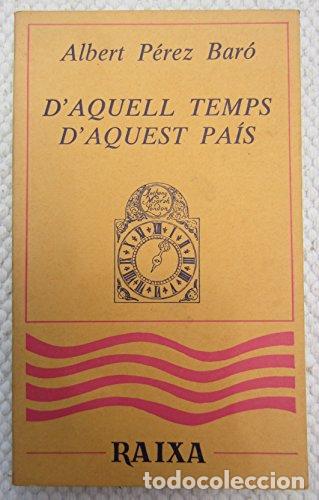 books: D'AQUELL TEMPS, D'AQUEST PAIS - Perez Baro, Albert