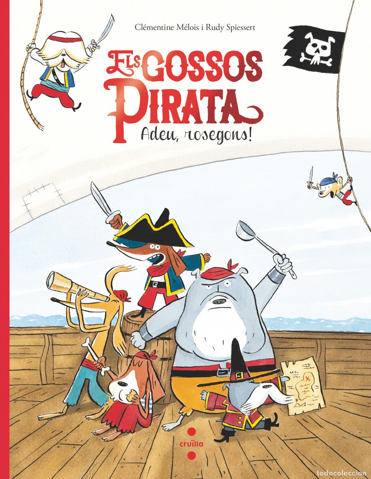 B&uuml;cher: ELS GOSSOS PIRATA. ADEU, ROSEGONS! - Me&acute;lois, Cle&acute;mentine