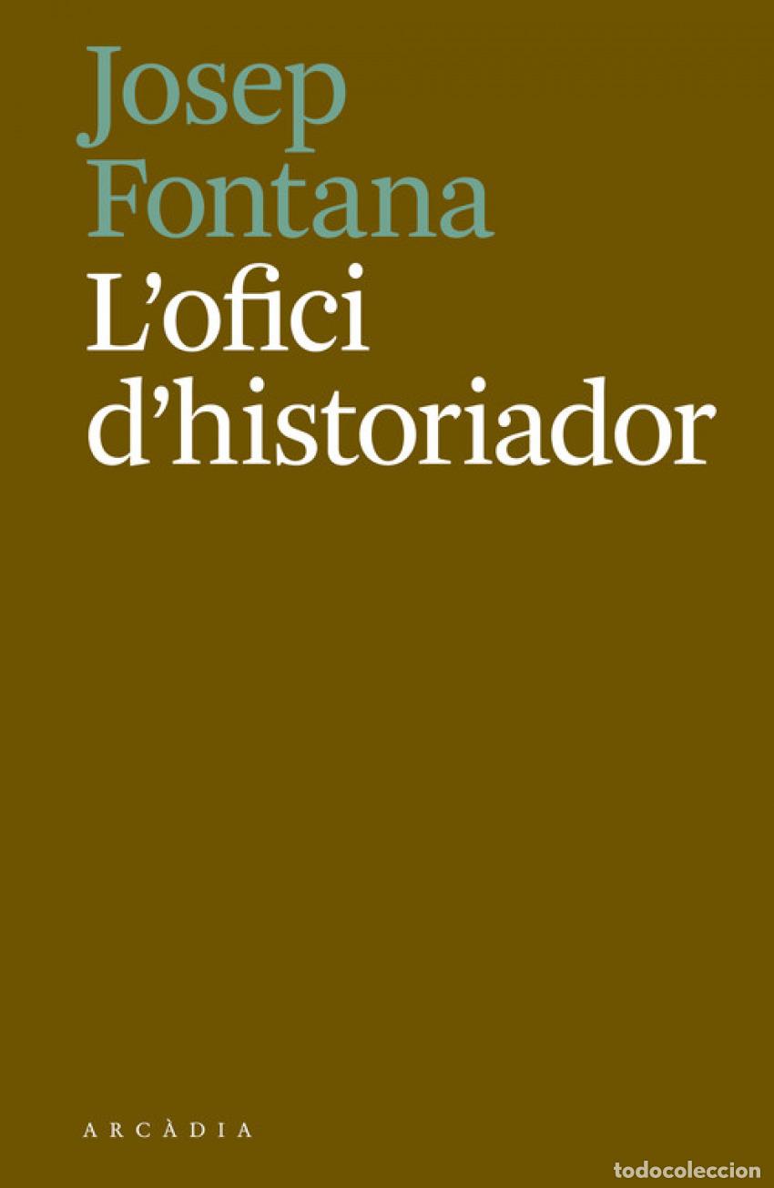 B&uuml;cher: L&acute;OFICI D&acute;HITSORIADOR - Fontana, Josep