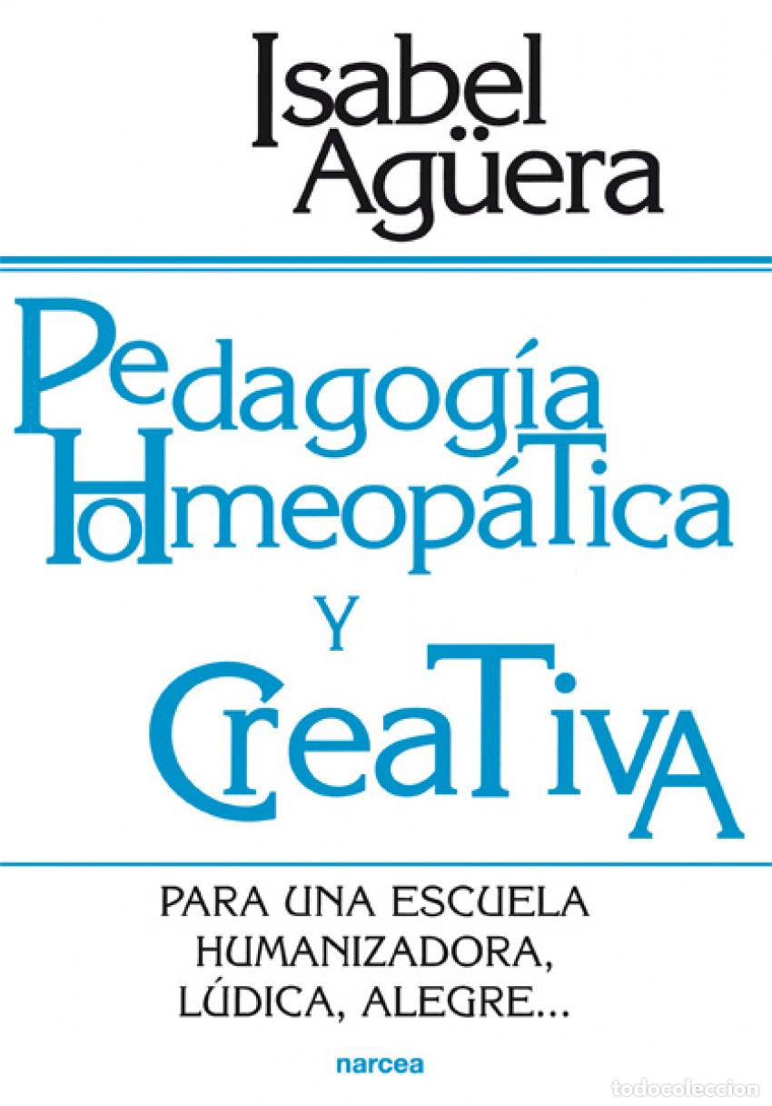 Libros: PEDAGOGIA HOMEOPATICA Y CREATIVA - Ag&uuml;era Espejo Saavedra, Isabel