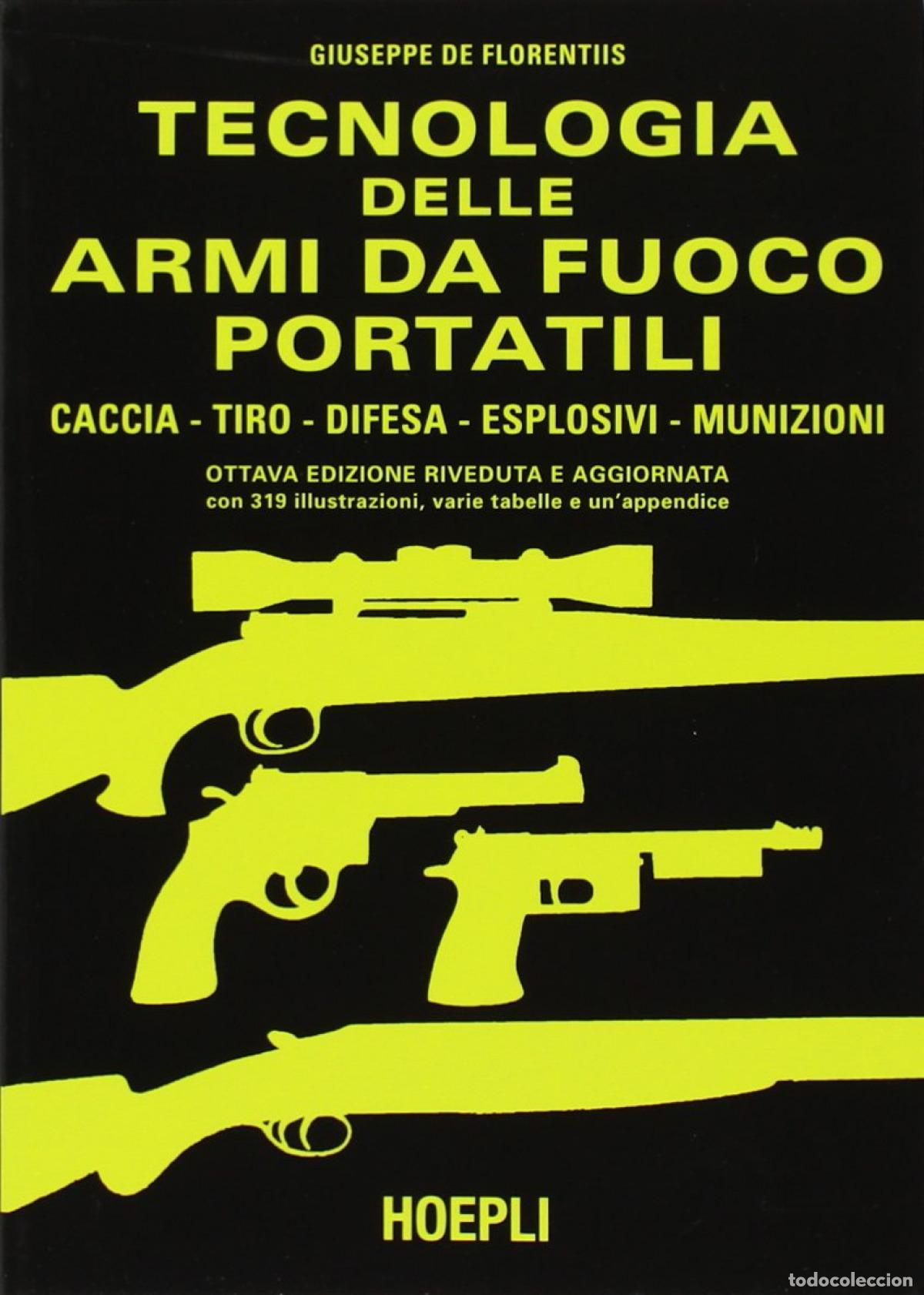 Libros: TECNOLOGIA DELLE ARMI DA FUOCO PORTATILI - Florentiis Giuseppe, De