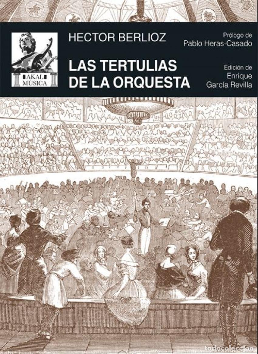 Libros: LAS TERTULIAS DE LA ORQUESTA - Berlioz, Hector
