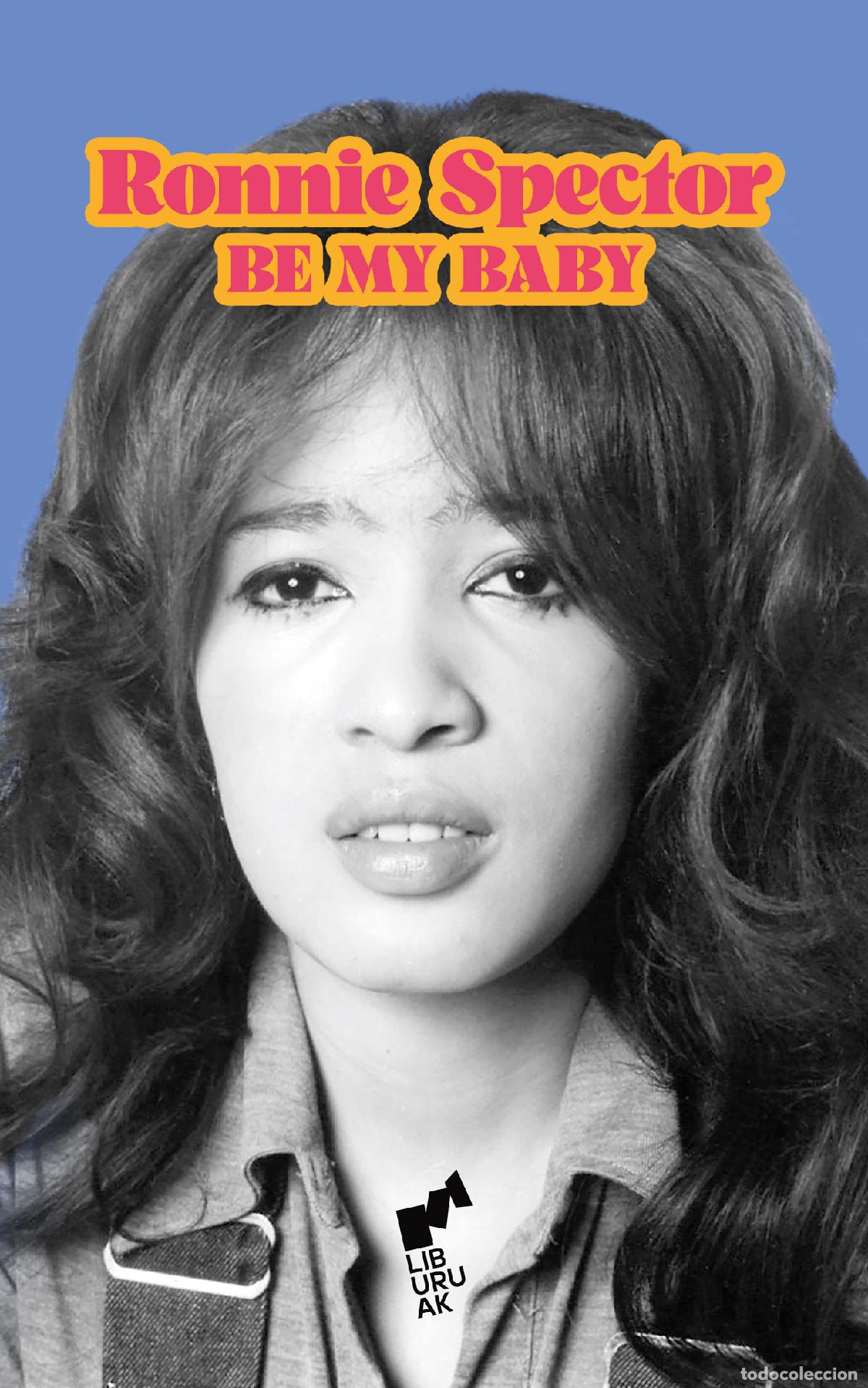 B&uuml;cher: BE MY BABY - Spector, Ronie