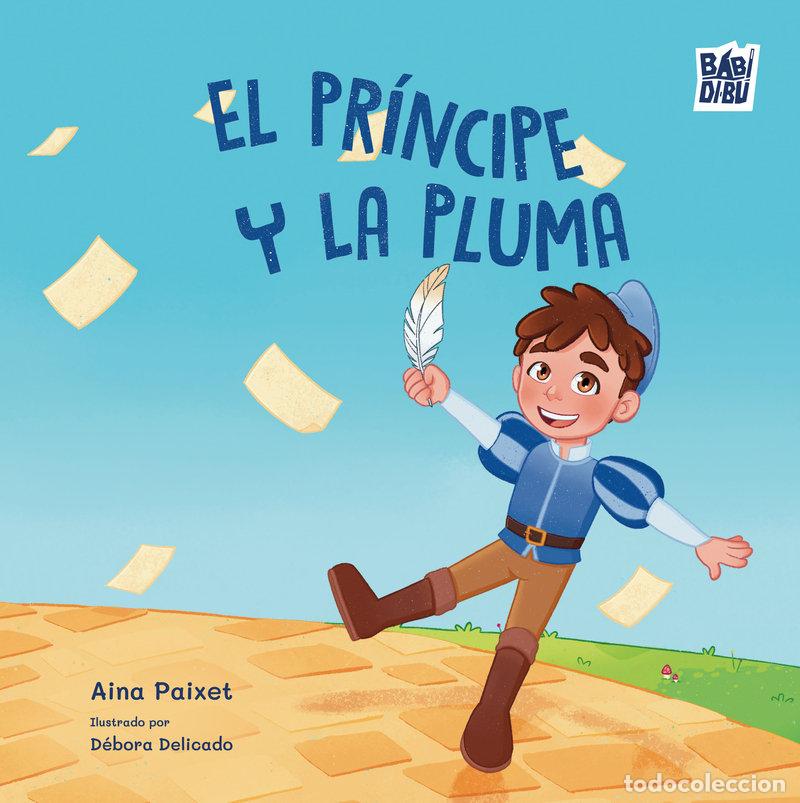 B&uuml;cher: PRINCIPE Y LA PLUMA,EL - PAIXET, AINA