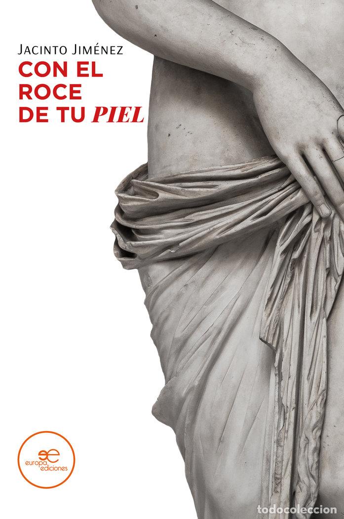 Livres: CON EL ROCE DE TU PIEL - JIMENEZ, JACINTO
