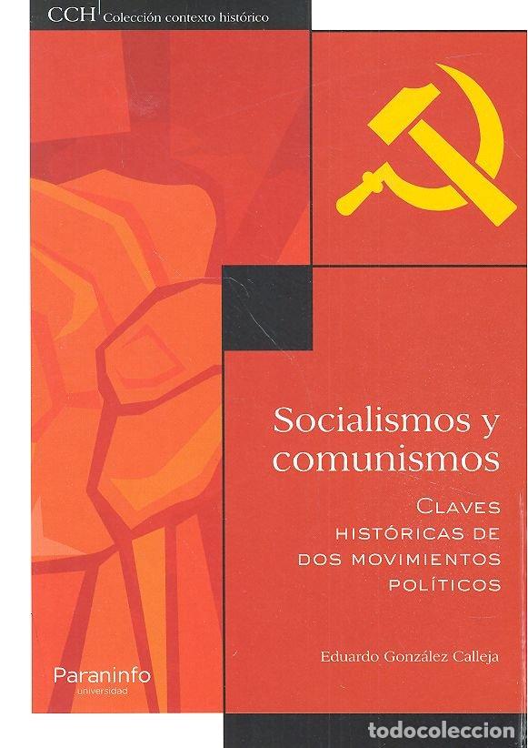 Libros: SOCIALISMOS Y COMUNISMOS. CLAVES HISTORICAS DE DOS MOVIMIENT - GONZALEZ CALLEJA, EDUARDO