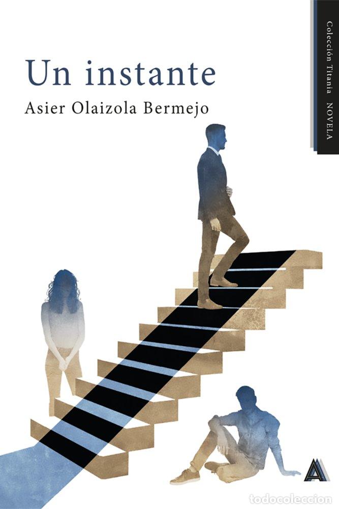 B&uuml;cher: UN INSTANTE - OLAIZOLA BERMEJO, ASIER