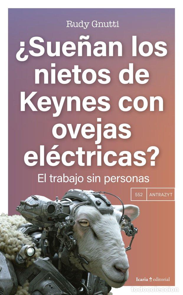 B&uuml;cher: SUE&Ntilde;AN LOS NIETOS DE KEYNES CON OVEJAS ELECTRICAS - .