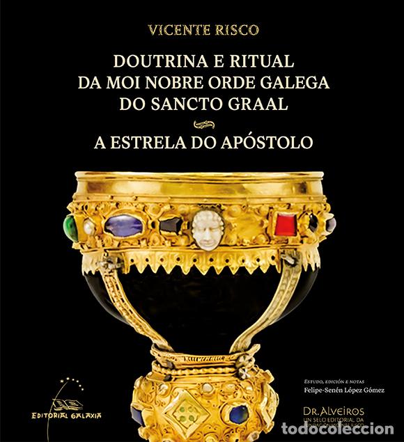 Libros: DOUTRINA E RITUAL DA MOI NOBRE ORDE GALEGA DO SANCTO GRAAL - A ESTRELA DO AP&Oacute;STOLO - Risco, Vicente