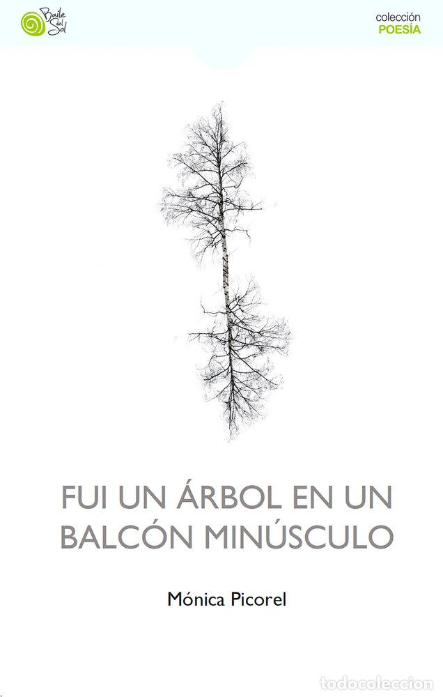 Livres: FUI UN ARBOL EN UN BALCON MINUSCULO - PICOREL, MONICA