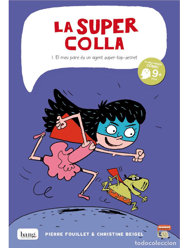 Livros: SUPERCOLLA EL MEU PARE ES UN AGENT SUPER-TOP-SECRET, LA - BEIGEL, CHRISTINE : FOUILLET, PIERRE