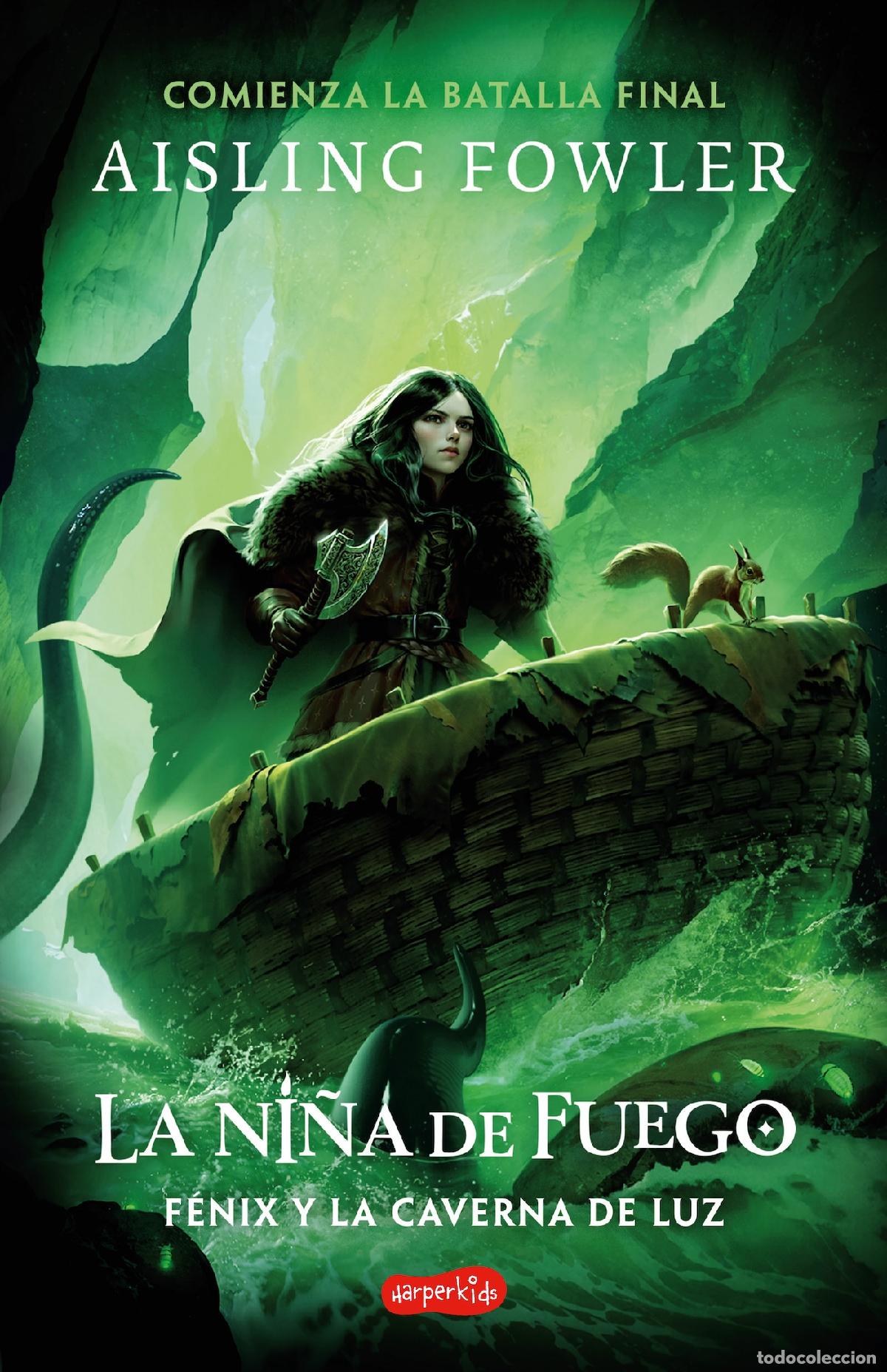 Libros: LA NI&Ntilde;A DE FUEGO: F&Eacute;NIX Y LA CAVERNA DE LUZ (LIBRO 3) - Fowler, Aisling
