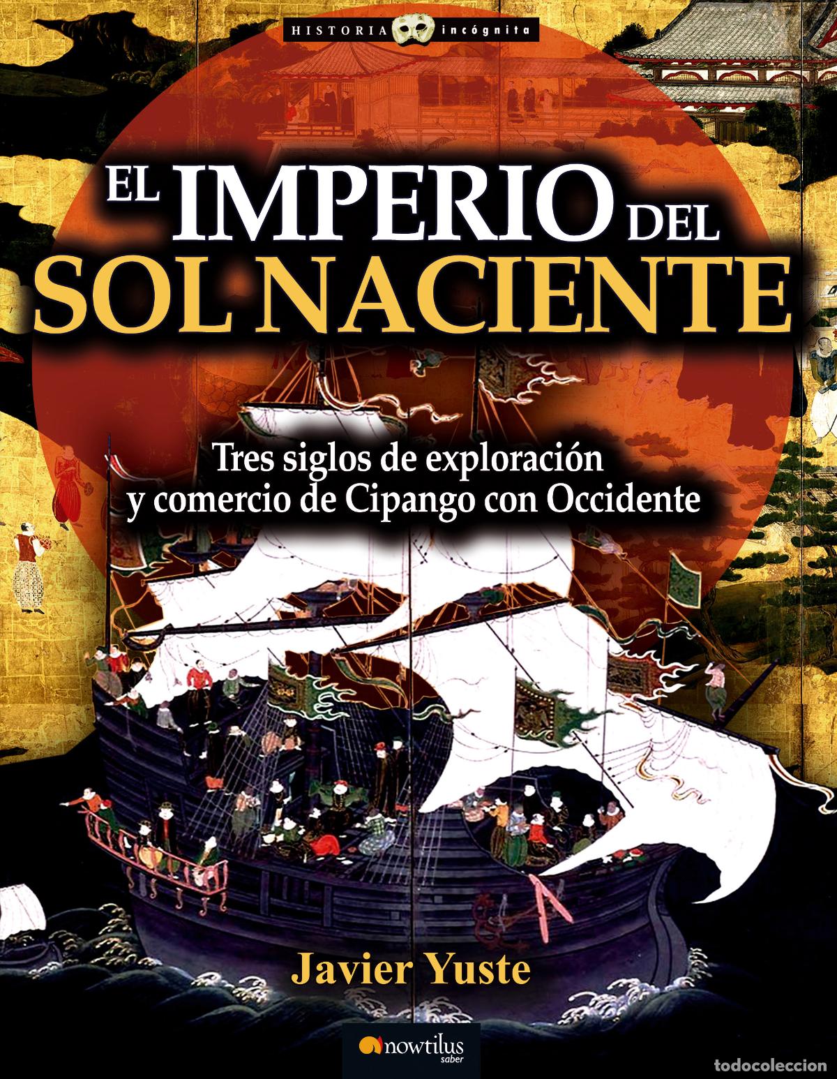 Libros: EL IMPERIO DEL SOL NACIENTE - Yuste Gonz&aacute;lez, Javier