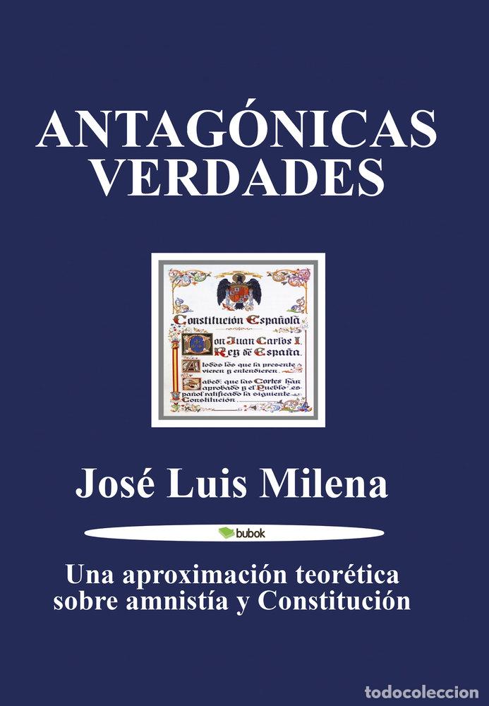 Libros: ANTAGONICAS VERDADES - MILENA, JOSE LUIS