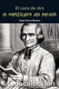 Libros: MENSAJERO DEL PERDON, EL (CURA DE ARS) - GARCIA MORENO, ANGEL