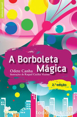 Libri: A BORBOLETA M&Aacute;GICA - Odete Canha