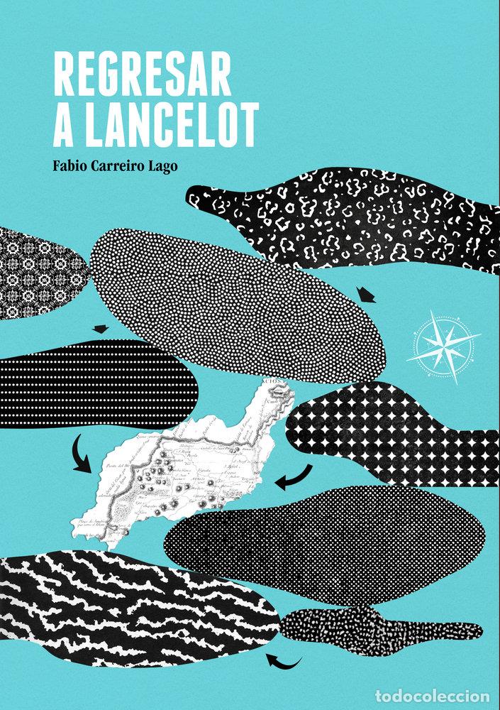 Libros: REGRESAR A LANCELOT - CARREIRO LAGO, FABIO