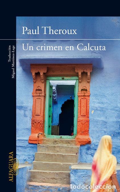 Libros: UN CRIMEN EN CALCUTA - THEROUX, PAUL