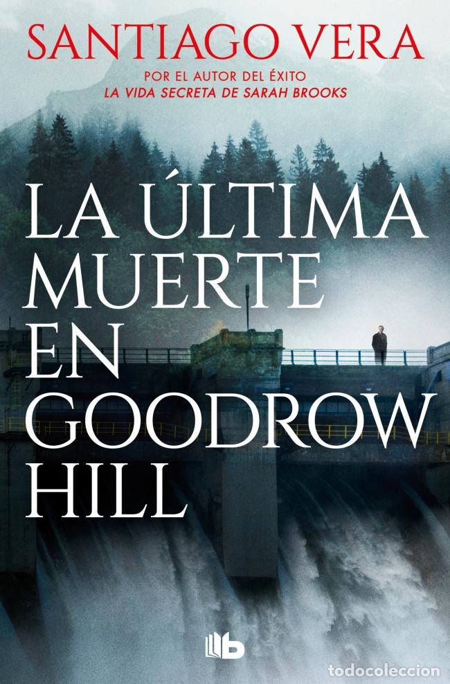 Libros: LA &Uacute;LTIMA MUERTE EN GOODROW HILL - Vera, Santiago