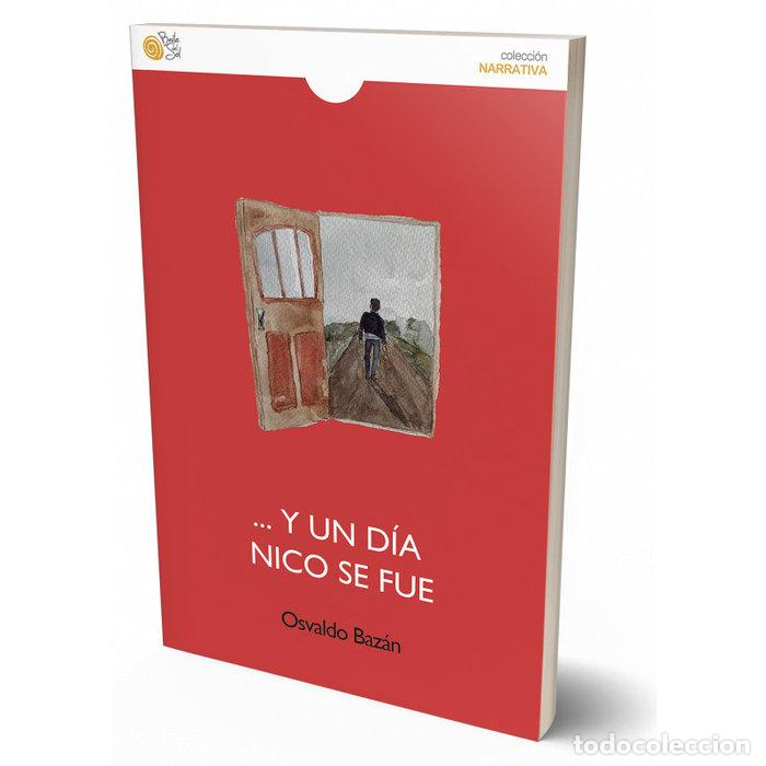 Libri: Y UN DIA NICO SE FUE - BAZAN, OSVALDO