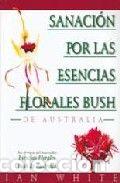 Livres: SANACION POR LAS ESENCIAS FLORALES BUSCH - DE AUSTRALIA - WHITE, IAN