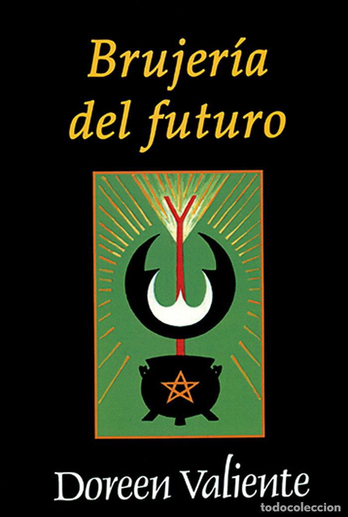 Libros: BRUJERIA DEL FUTURO,LA - VALIENTE, DOREEN