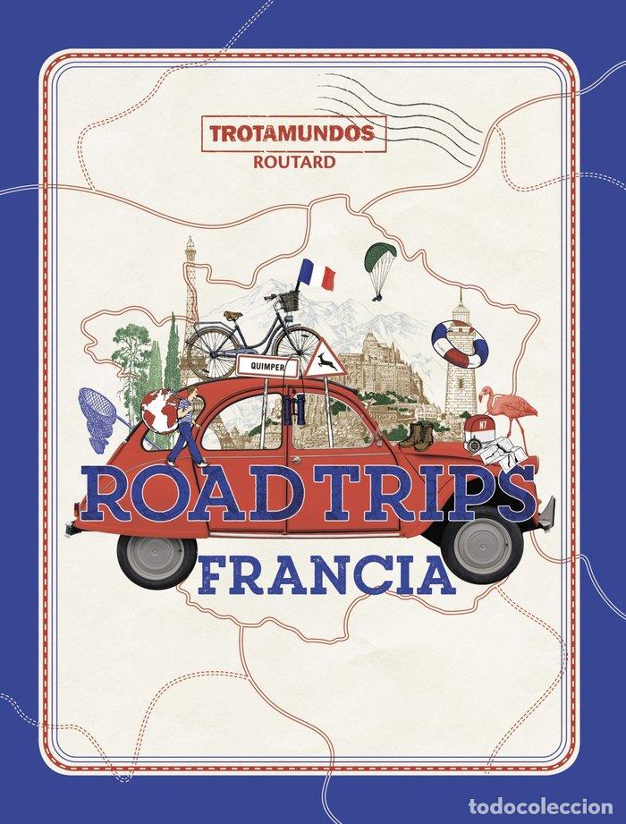 Libri: ROAD TRIPS FRANCIA - GLOAGUEN, PHILIPPE